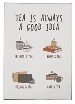 Skilt Tea is always a good idea fra Ib Laursen - Tinashjem